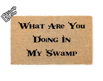 Doormat What Are You Doing In My Swamp Welcome Mat Funny Doormat New Home Gift Closing Gift Unique Gift Funny Mat Door Mat Funny Gift 5130**