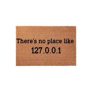 There's No Place Like 127.0.0.1 Doormat - Funny Programmer Housewarming Gift