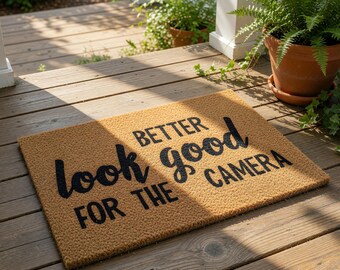 Better Look Good for the Camera Welcome Mat, Funny Coir Doormat Housewarming New Home Gift