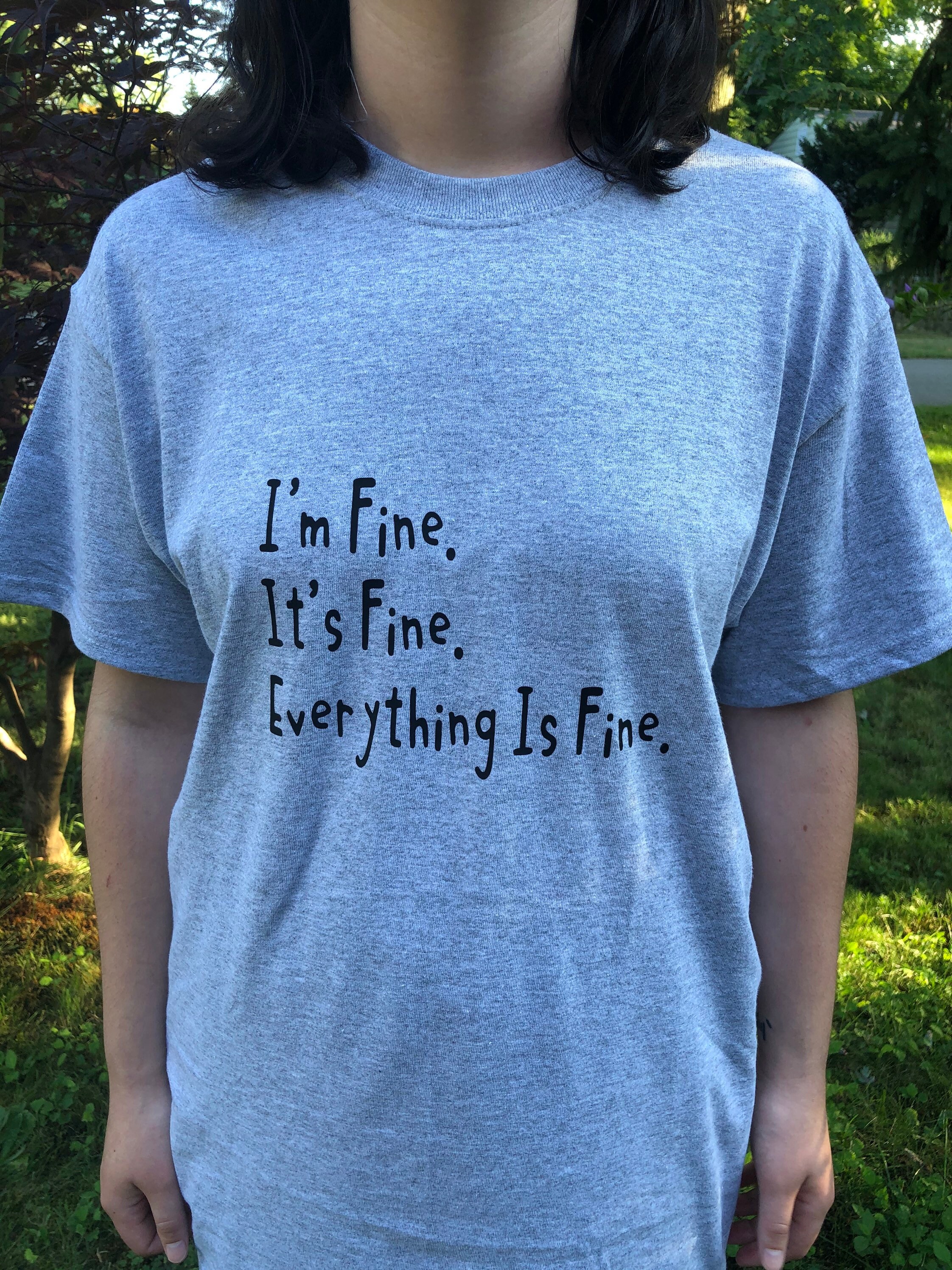 im fine its fine t shirt