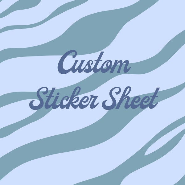 Custom Sticker Sheet!