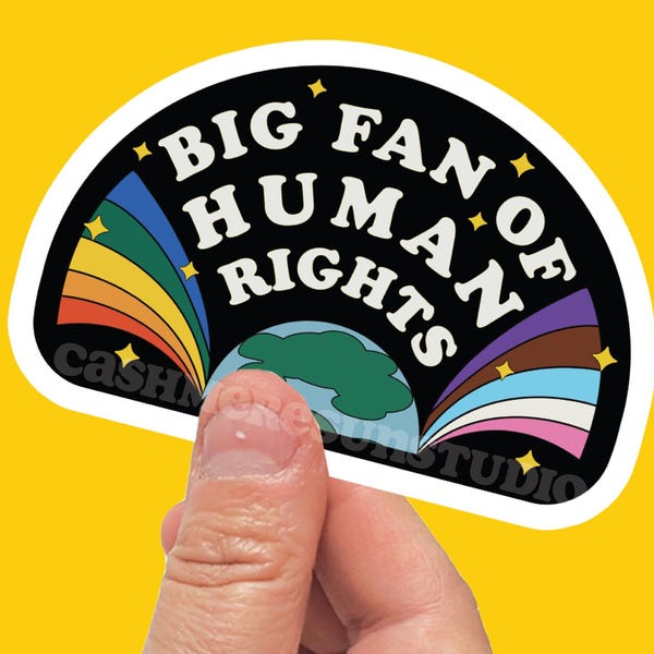 Big Fan of Human Rights Sticker - Dishwasher Safe - Illustrated by a Human Artist