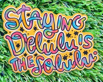 Staying Delulu is the Solulu - Vinyl Sticker Waterproof - Cute Wacky Positivity Sticker - Mama Mia - Tik Tok Sticker