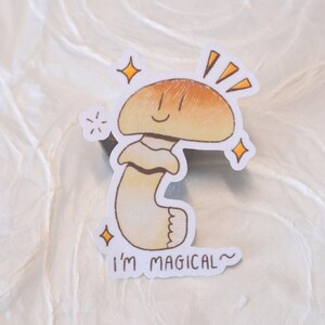 Magical Mushroom Sticker - I'm Magical Mushroom - Cute Mushroom Sticker - Mycology Sticker - Funny sticker - Psychedelic Sticker