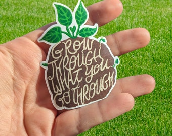 Grow Through What You Go Through - Aesthetic - Ostara - Spring Aesthetic - Spring Flowers - Cute Sticker - Kawaii Sticker - Plant Sticker