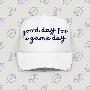 Embroidered Good Day for Game Day Foam Trucker Hat, Game Day Trucker Hat, College Football Hat, Football Apparel, Team Hat, School Spirit