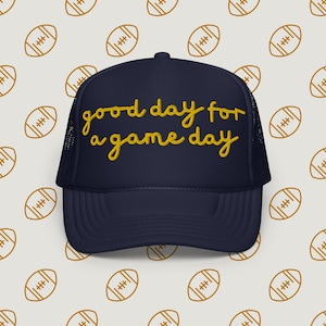 Embroidered Good Day for Game Day Foam Trucker Hat, Game Day Trucker Hat, College Football Hat, Football Apparel, Team Hat, School Spirit