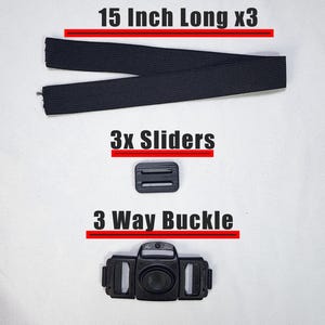 May include: Black elastic straps, 15 inches long, with a slider and a 3-way buckle. The image shows the components for a strap assembly. The text in the image reads: "15 Inch Long x3", "3x Sliders", and "3 Way Buckle".