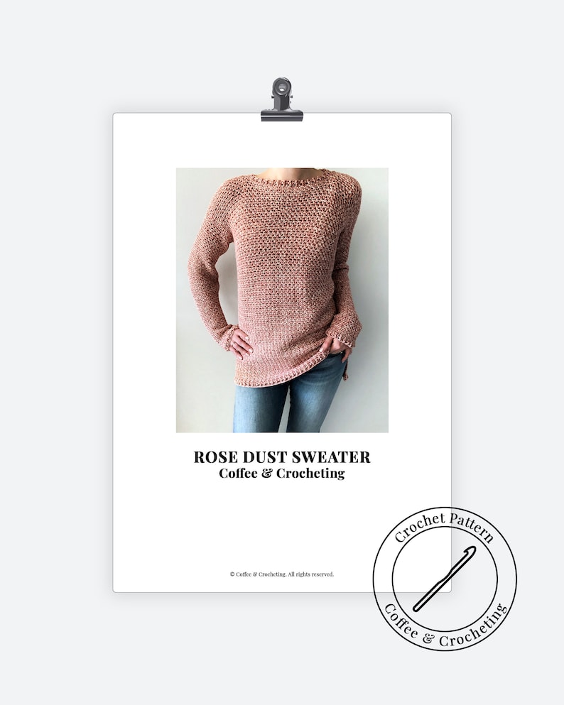 May include: A crochet pattern for a rose dust sweater. The pattern is available for download from Coffee & Crocheting.