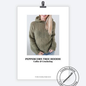May include: A crochet pattern for a green hooded sweater called "Peppercorn Tree Hoodie" by Coffee & Crocheting.