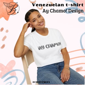 Venezuelan Phrases, Ay Chamo, Venezuelan designs, Venezuelan gift, unisex designs, Venezuelan collectibles.