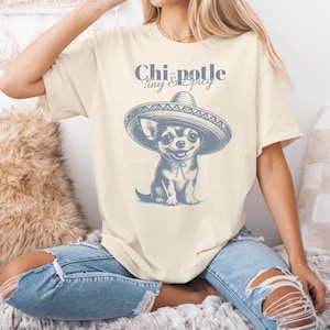 Funny Chihuahua T-Shirt, Chi-Potle Tiny & Spicy, Chi Owner Gift, Chi Chi Dog, Chihuahua Lover Shirt, Chihuahua Mom, Mexican Dog Owner