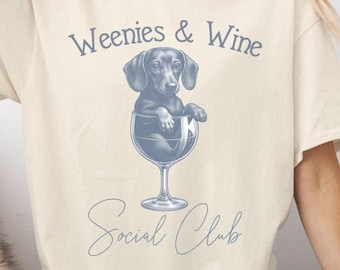 Dachshund T-Shirt, Weenies & Wine Social Club, Doxie Lover Gift, Dog Mom, Dachshund Mom Shirt, Weenie Dog Shirt,Sausage Dog Shirt,Wiener Dog