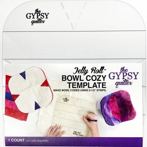 May include: A white template for making bowl cozies using 2-1/2 inch strips of fabric. The template is labeled "Jelly Roll™ Bowl Cozy Template" and "The Gypsy Quilter". The image shows a finished bowl cozy made with colorful fabric strips.
