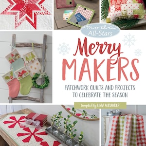 May include: A book cover featuring a red and green patchwork quilt design with the title "Merry Makers: Patchwork Quilts and Projects to Celebrate the Season" by Lissa Alexander.