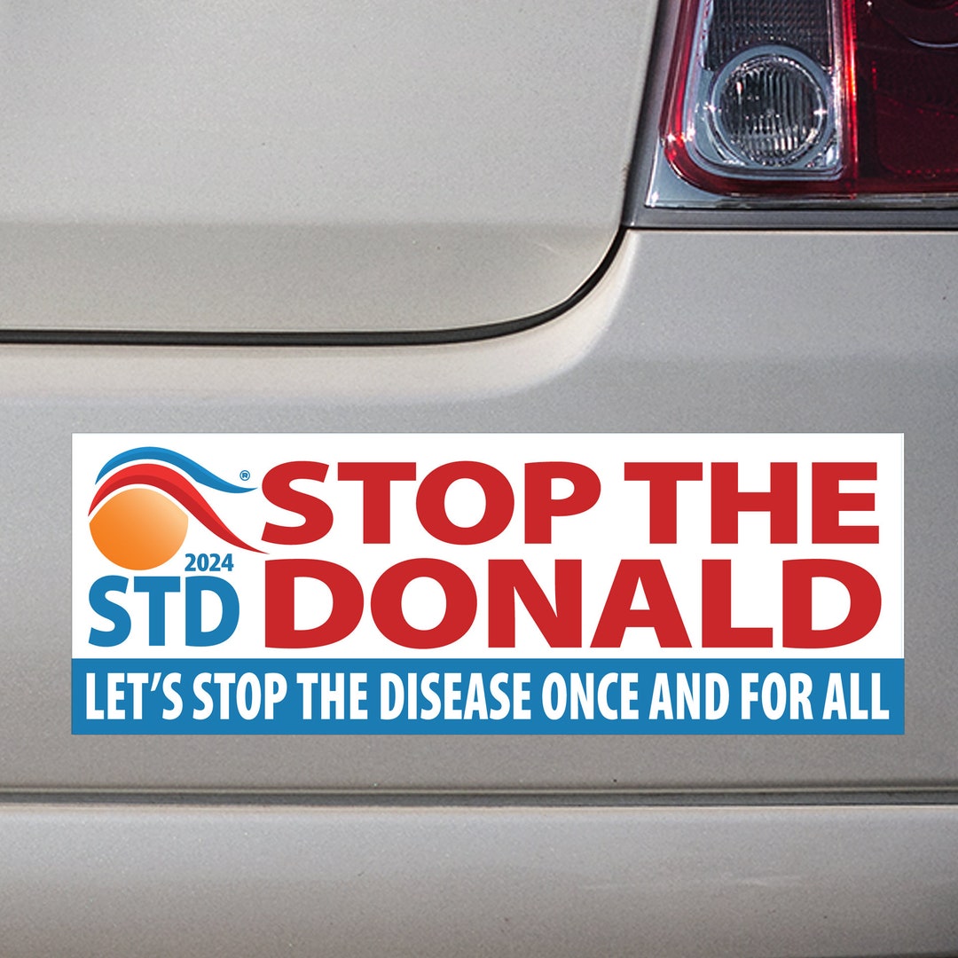 Anti Trump Bumper Sticker 2024 STD Stop the Donald Etsy