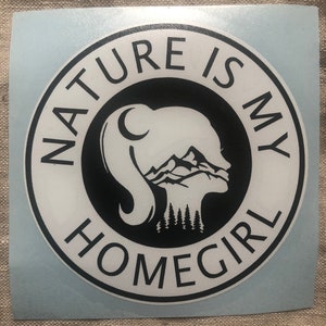 Nature Is My HomeGirl Sticker