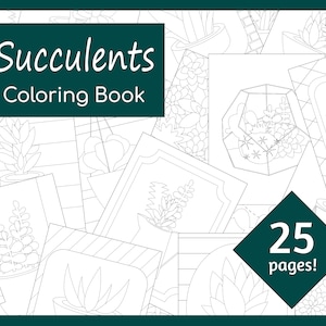 Succulents Coloring Book | 25 Coloring Pages | Instant Download | PDF File | 8.5&quot;x11&quot; and A4 Sizes Included