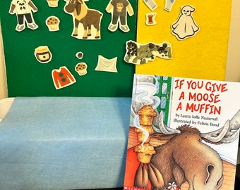 If you Give a Moose A Muffin Flannel Board Story - Felt Story - 15 Piece to Retell Story