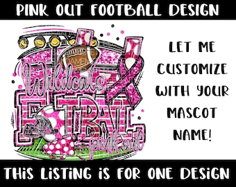 May include: Pink out football design with a pink ribbon, a football, and a cheerleader's pom-pom. The text says "Wildcats Football Pink Out". Let me customize with your mascot name!