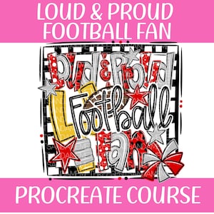 May include: A graphic design with the text "LOUD & PROUD FOOTBALL FAN" in white, red, and gray. The design includes a football, stars, and a bow, all set against a black and white checkered background. The words "PROCREATE COURSE" are at the bottom.