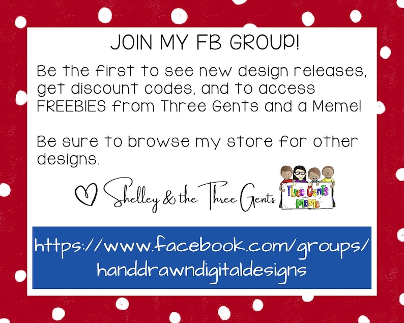 May include: A blue and white graphic with the text "JOIN MY FB GROUP!" and a link to a Facebook group for hand-drawn digital designs. The graphic also includes the text "Shelley & the Three Gents" and a cartoon image of three people.