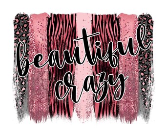 Beuatiful Crazy, Leopard Glitter Tumbler PNG Sublimation Designs and Iron On Transfer for Shirts, Mugs, Totes, Canvas Art