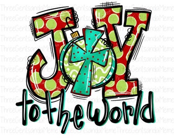 Joy to the World Whimsical Instant Digital Download PNG, Hand Drawn TShirt Design, Holiday Sublimation PNG, Christmas PNG, Religious Clipart