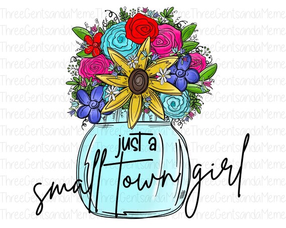 Small Town Girl Instant Download png, Sunflower png, Watercolor Flowers png, Cute Shirt Designs, Hand Drawn png File for Sublimation
