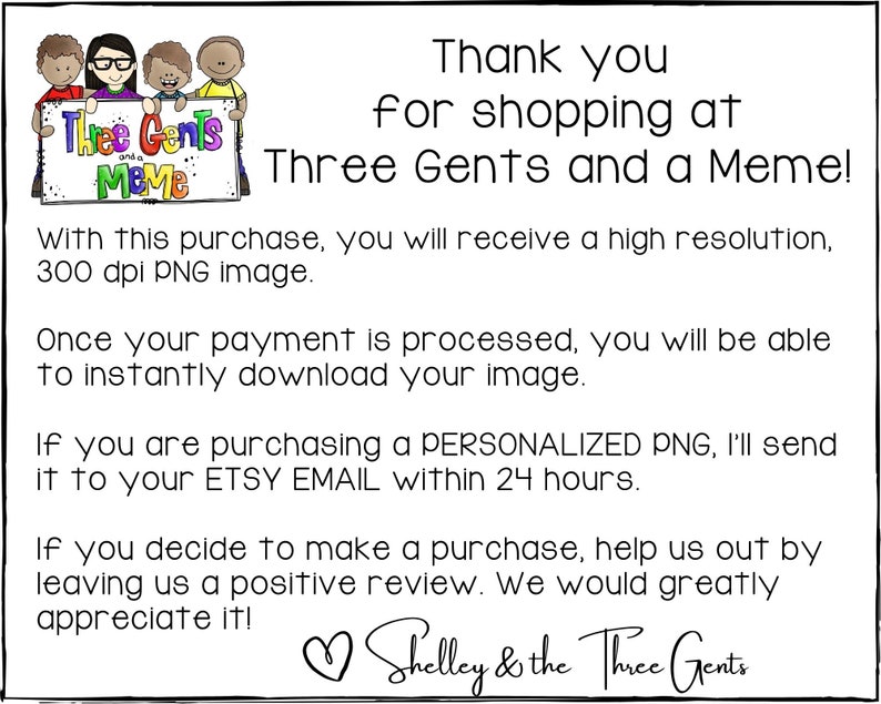 May include: A digital illustration of three cartoon boys with a speech bubble that says "Three Gents and a Meme!" The illustration is in a bright, colorful style with a white background. The text "Thank you for shopping at Three Gents and a Meme!" is written in black text below the illustration.