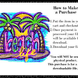 Pu&ograve; includere: Un'illustrazione digitale di due palme con un sole giallo dietro di loro. Il testo "beach life" &egrave; scritto in lettere colorate su uno sfondo blu brillante. Il testo "How to Make a Purchase" &egrave; scritto in nero con istruzioni su come acquistare il file digitale. Il testo "You will NOT be sent a physical product. This purchase is for a PNG downloadable file." &egrave; scritto in nero.