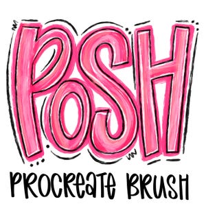 May include: A digital art graphic with the word "POSH" in bright pink, outlined in black, above the words "PROCREATE BRUSH" in black. The design is on a white background, suitable for digital artists.
