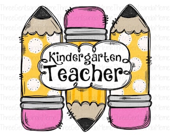 Kindergarten Teacher Instant Digital Download, Pencil PNG Sublimation, Teacher Appreciation Gift, Teacher Download, Back to School Clipart