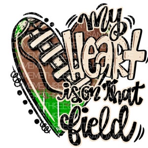 My Heart is on That Field png, Football png, Football Mom, Game Day Shirt, Football Shirt png, Grandparent Football Shirt Design, Sports