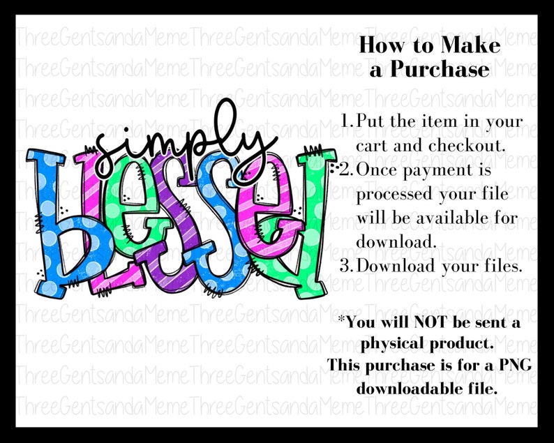 May include: A digital download graphic with the words "simply blessed" in colorful letters with polka dots and stripes. The text "How to Make a Purchase" is also included with instructions on how to download the file.
