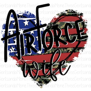 May include: A heart-shaped design with an American flag pattern. The words "Air Force wife" are written in black across the heart.