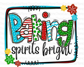 Baking Spirits Bright Instant Digital Download PNG, Hand Drawn TShirt Design, Holiday Sublimation PNG, Cooks, Chefs, Merry Christmas Clipart