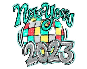 New Year Sublimation Design, Hand Drawn PNG, Disco Ball, Instant Digital Download, Shirt Design, 2023 PNG Design, New Years, Party Design