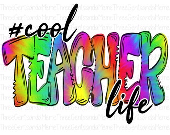 Cool Teacher Instant Digital Download, PNG for Sublimation, #Teacher Life, Teacher PNG Download, Back to School Teacher Appreciation Gift