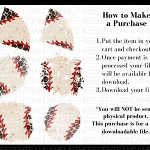 May include: Four digital illustrations of baseballs with a leopard print and red stitching. The background is a white, textured, distressed surface. The text "How to Make a Purchase" is in black text on a white background. The text below the title includes instructions for purchasing a digital download. The text reads: "1. Put the item in your cart and checkout. 2. Once payment is processed your file will be available for download. 3. Download your files. *You will NOT be sent a physical product. This purchase is for a PNG downloadable file."