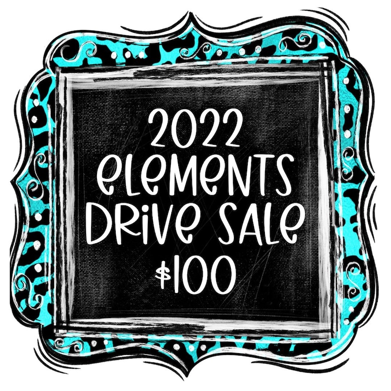 May include: A turquoise and black framed chalkboard with white text that reads "2022 Elements Drive Sale &pound;100".