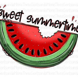 Sweet Summertime PNG, Watermelon png, Summer Sublimation png, Hand Drawn Instant Download