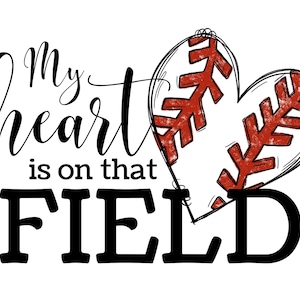 My Heart is on That Field png, Baseball png, Baseball Mom png, Game Day, Baseball Shirt png, Grandparent Baseball Shirt Design