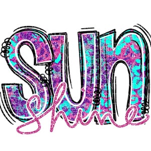 May include: A turquoise and purple glitter design with the words "Sun Shine" in pink glitter.