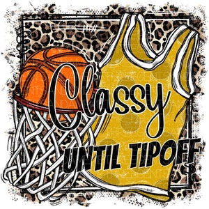 Classy Until Tipoff, Yellow Jersey, Cheetah Print Basketball Mom Transparent PNG for Instant Download, Basketball Goal, Game Night PNG