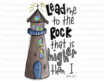 Lead Me to the Rock That is Higher Than I, Church Sublimation Design, Hand Drawn, Christian Sublimation PNG, Digital Download, Digital Art