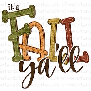 May include: It's fall ya'll text with a burlap background. The letters are in green, orange, and brown with a stitched look.
