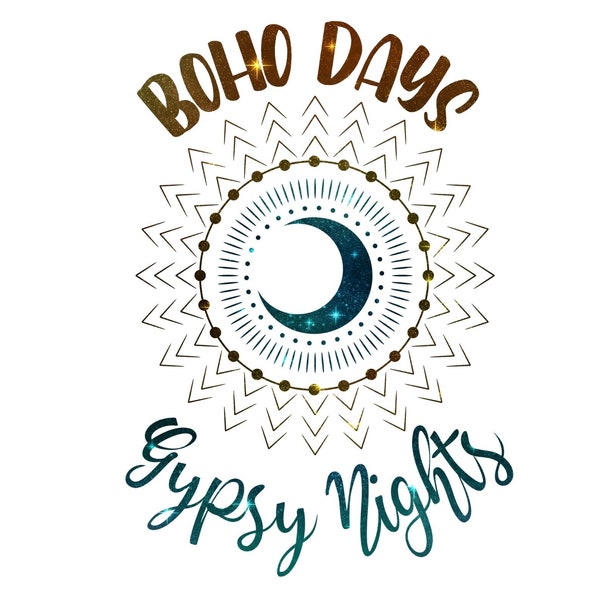 BOHO Days Gypsy Nights Clipart, Printable PNG for Sublimation, SVG Cut Files for Silhouette and Cricut