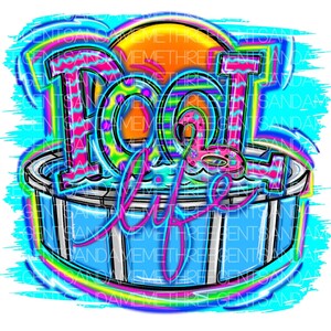 May include: A colorful illustration of a pool with the text "Pool Life" in a bright, neon-like font. The pool is surrounded by a blue and white border and has a pink and blue inflatable ring floating in it. The background is a bright blue with a rainbow of colors.