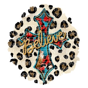 Believe Cross Sublimation Design, Cheetah Print Faith PNG, Instant Digital Download, Leopard Religious Design, Shirt Design, Mug Design, PNG